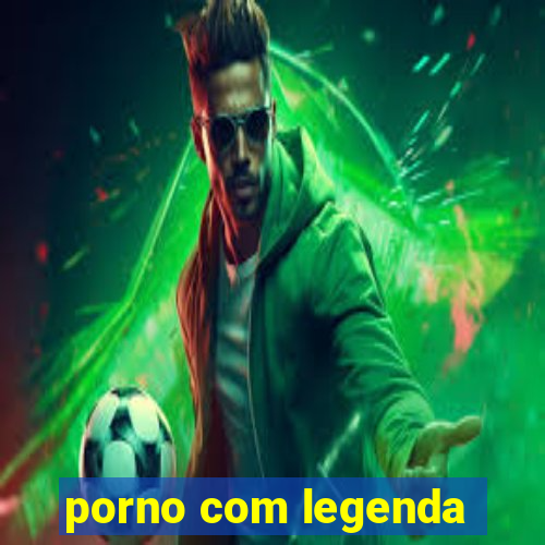 porno com legenda